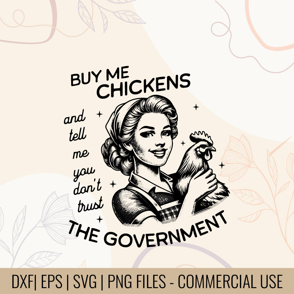 Buy Me Chickens And Tell Me You Hate The Government | Chicken Humor Design | Chicken Government T-shirt design | Chicken Humor Design