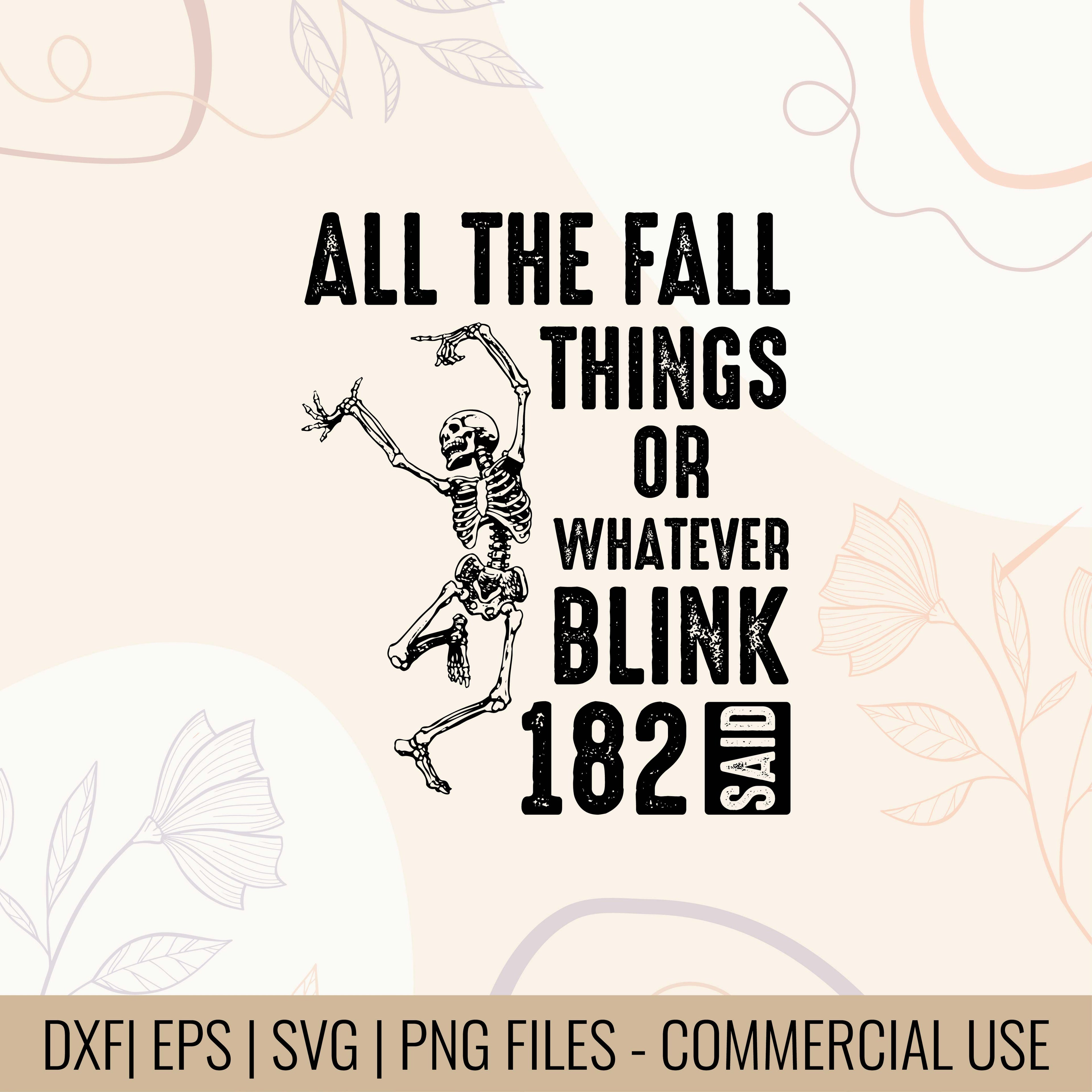 All the Fall Things or Whatever blink 182 said T-shirt Design, Funny Fall T-shirt, Fall Skeleton Mug Design, Halloween T-shirt Design