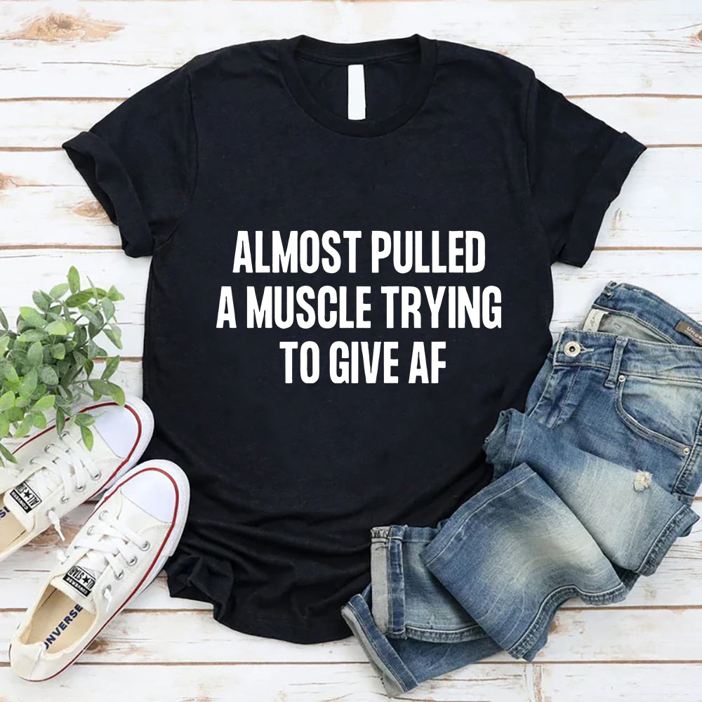 Almost Pulled A Muscle Trying To Give Af | Gym Lover Design Svg | Fitness Quote svg | trying to give af | Almost pulled A | Workout svg
