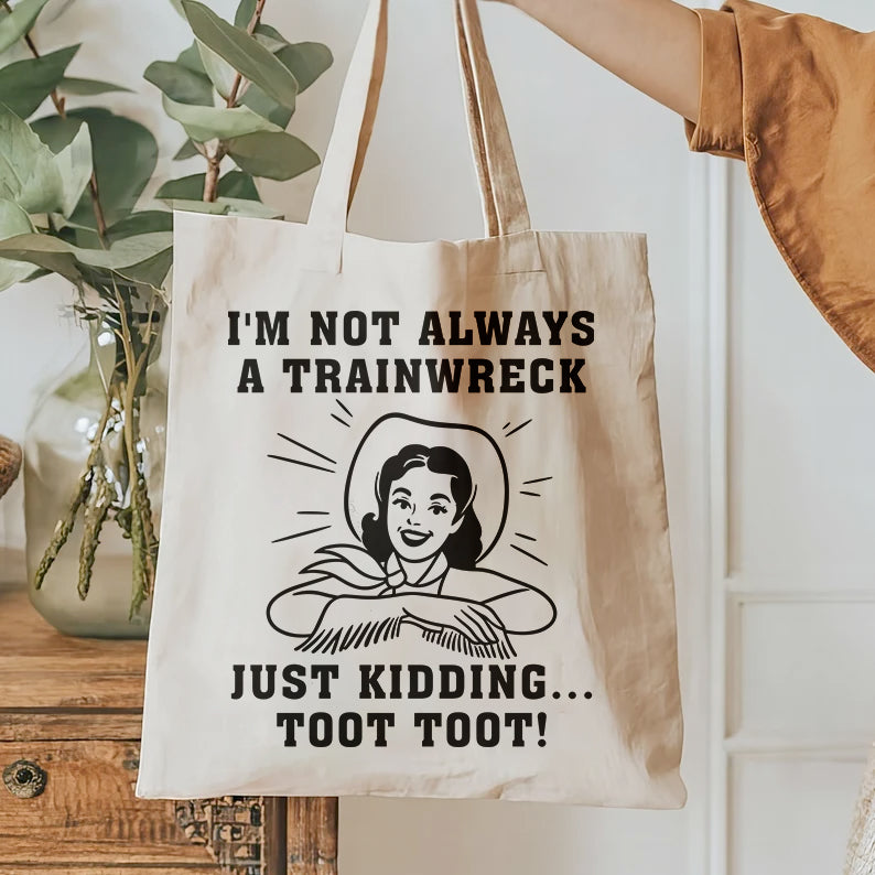 I'm Not Always A Train Wreck Just Kidding Toot Toot | Funny Train Quote | Train wreck T-Shirt Design