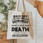 Back Off I've Got Enough To Deal With Today Without Having To Make Your Death Look Like An Accident T-shirt Design | Dark humor Quote PNG