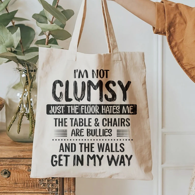 I'm Not Clumsy Just Floor Hates Me The Tables & Chairs Are Bullies And The Walls Get In My Way T-Shrit design | Funny Clumsy T-shirt Design