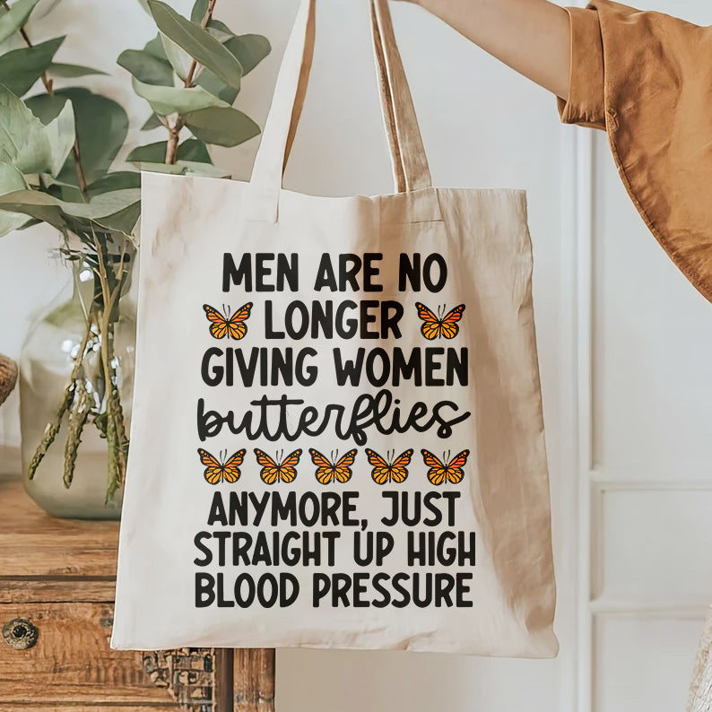 Men Are No Longer Giving Women Butterflies Anymore Just Straight Up High Blood Pressure Tee design, Giving Butterflie Quote SVG Digital File