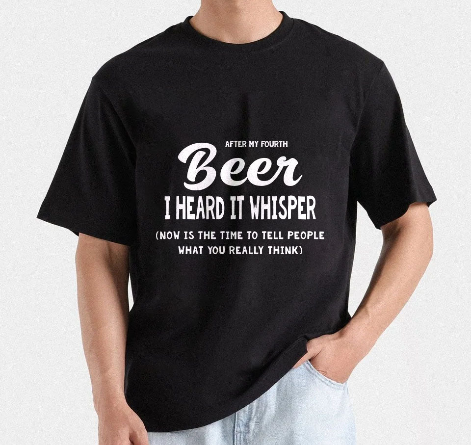 After My Fourth Beer, I Heard It Whisper, Now Is The Time To Tell People What You Really Think Printable designs for t-shirts, Mugs, Bags And many more...