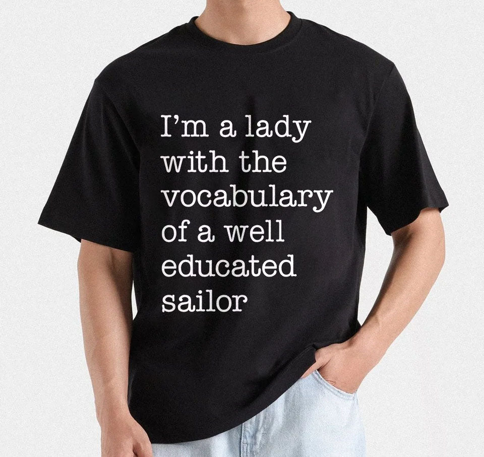 I'm A Lady With The Vocabulary Of A Well Educated Sailor T-Shirt design | Educated Sailor Tee Design | Vocabulary Of Sailor Quote SVG