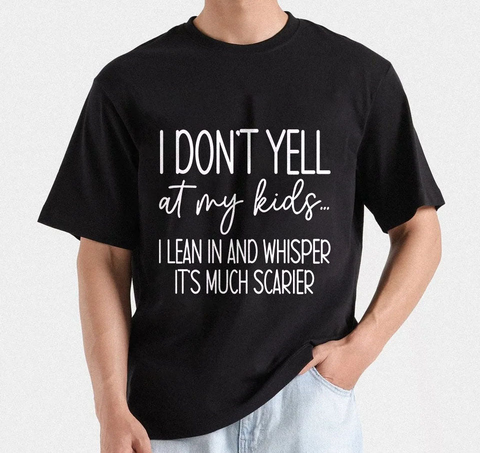 I Don't Yell At Your Kid Lean In And Whisper It's Much Scarier T-Shirt Design, Relatable Mom humor SVG, Attitude Mom Quote SVG, Digital file