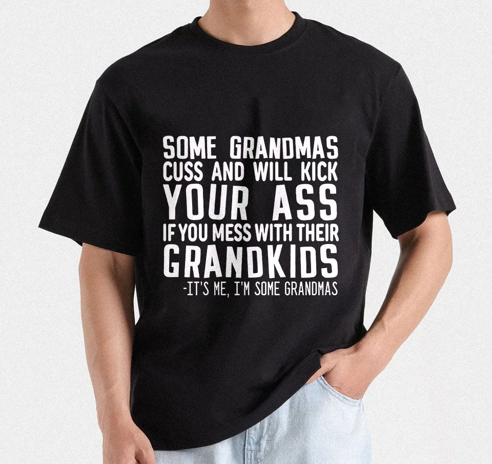 Some Grandmas cuss and will kick your ass if you mess with Their Grandkids T-shirt design | Badass Grandma Quote SVG | Mug & Bag Tee Design
