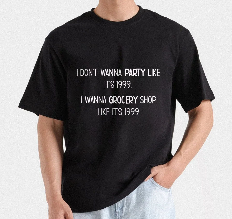 I Don't Wanna Party Like It's 1999 I Wanna Grocery Shop Like It's 1999 T-Shirt Design | Inflation Joke SVG | 90s humor Quote | Digital File