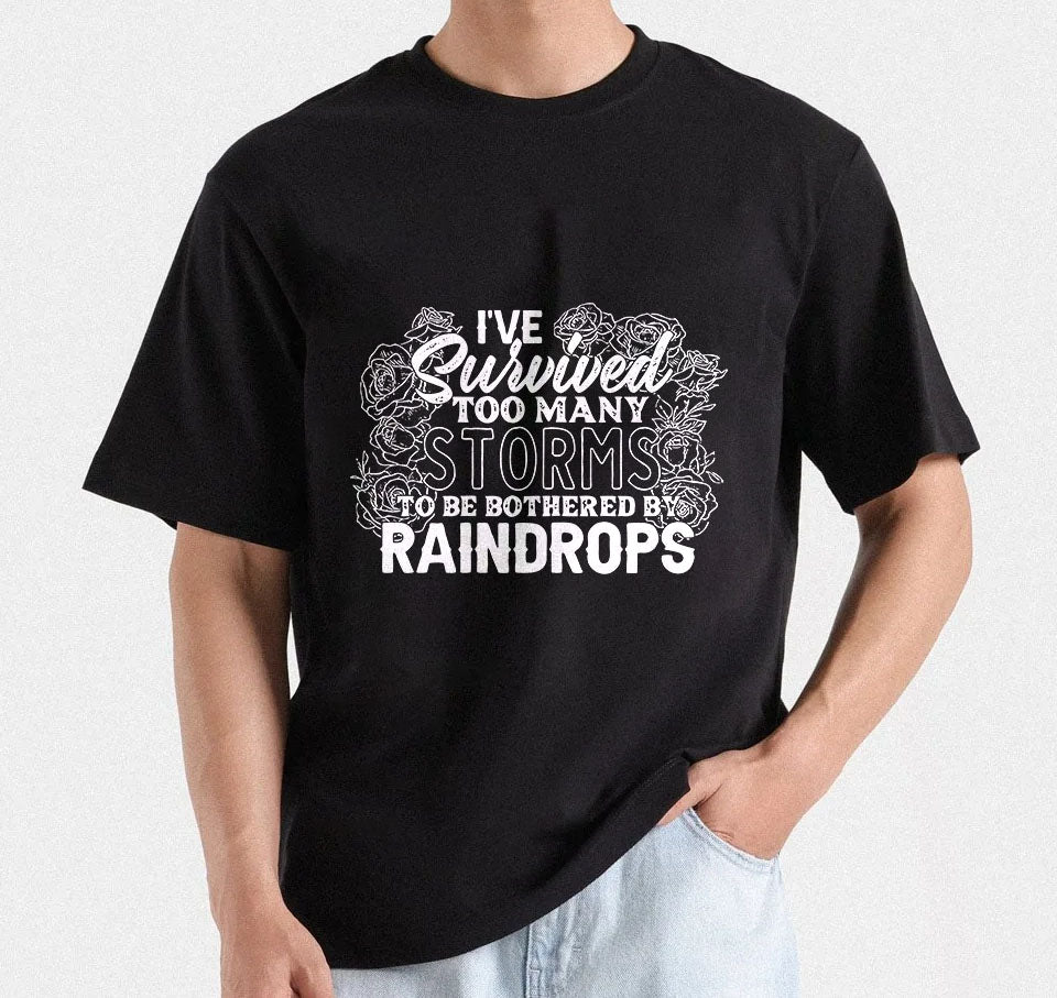 I've Survived Too Many Storms To Be Bothered By Raindrops T-Shirt Design | Inspirational quote Svg Survived Too Many Storms T-Shrit Design