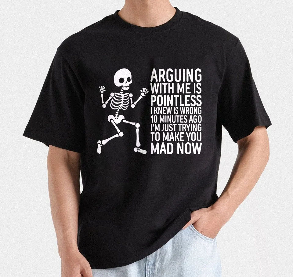 Arguing with me is pointless I knew i Was Wrong 10 Minutes ago I'm just Trying to Make You Mad now | Funny sarcastic quote | Trolling humour