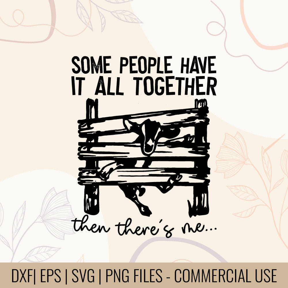 Some People Have it All Together Then There's Me T-Shirt | Sarcastic humor SVG | Funny Introvert Quote SVG | Mug & Bag T-Shirt Design