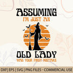 Assuming I'm Just An Old Lady Was Your First Mistake | Halloween Witchy T-shirt | Spooky Season Shirts | Halloween T-shirt design