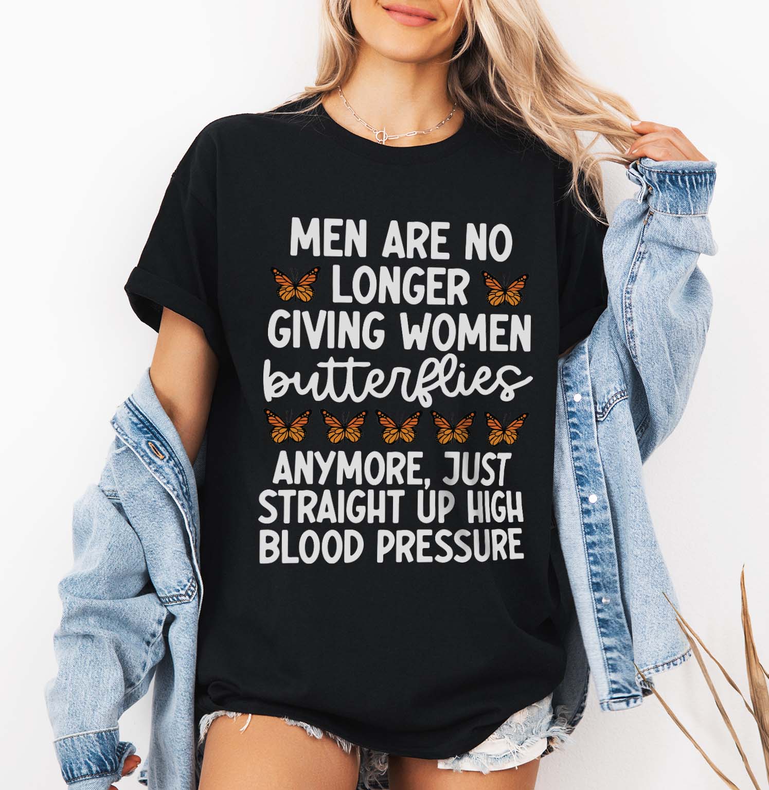 Men Are No Longer Giving Women Butterflies Anymore Just Straight Up High Blood Pressure Tee design, Giving Butterflie Quote SVG Digital File