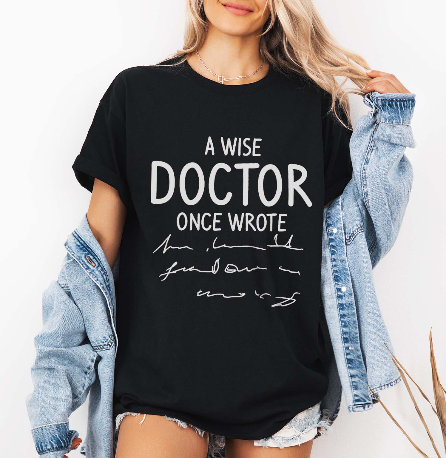 A Wise Doctor Once Wrote | Sarcastic T-Shirt Design | Medical Humor svg | Doctor Handwriting Tee Design | Wise Doctor Quote | Digital Files