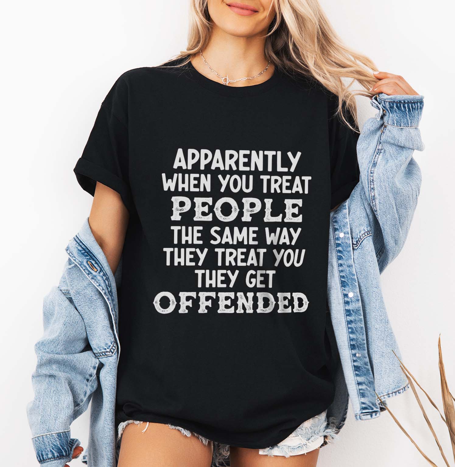 Apparently When You Treat People The Same Way They Treat You They Get Offended T-Shirt Design | Witty life humor SVG | Sarcastic Quote svg