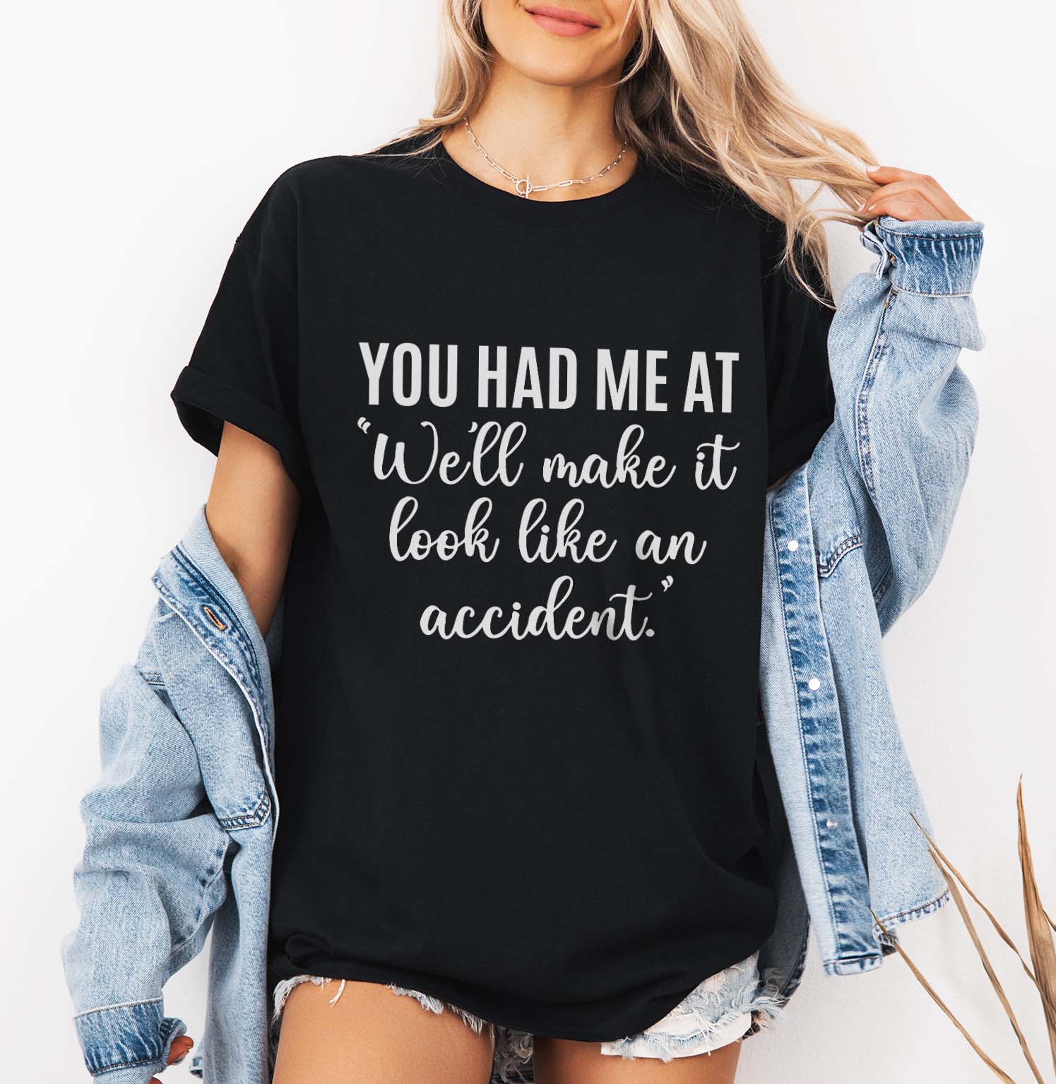 You Had Me At We'll Make It Look Like An Accident T-Shirt Design, Funny Crime Partner T-shirt design, Accident Quote SVG, Mug & Bag Design