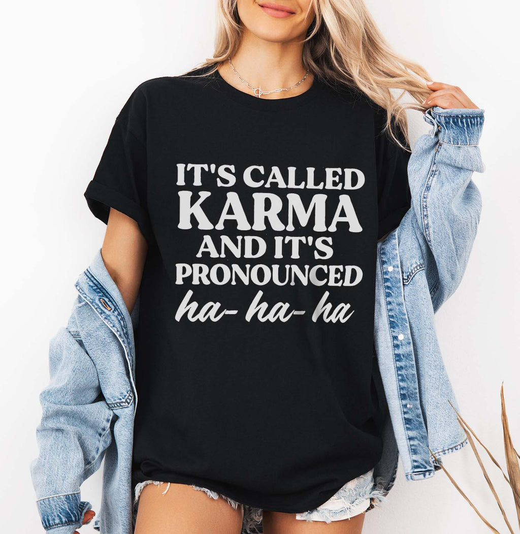 It's Called Karma And It's Pronounced Ha-Ha-Ha T-shirt design, Funny karma quote Funny Attitude Quote SVG, Witty karma humor, Digital File