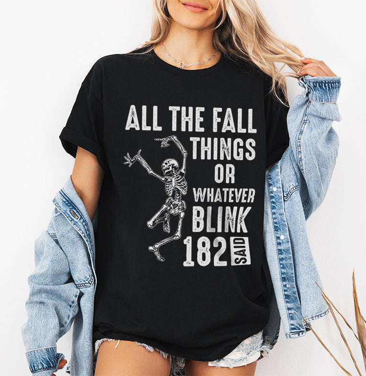 All the Fall Things or Whatever blink 182 said T-shirt Design, Funny Fall T-shirt, Fall Skeleton Mug Design, Halloween T-shirt Design