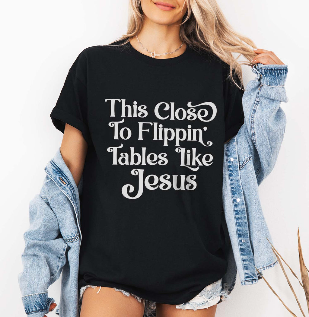 This Close To Flippin Tables Like Jesus T-Shirt Design | Funny Bible Quotes SVG | Religious Humor T-shirt Design | Mug & Bag T-shirt design