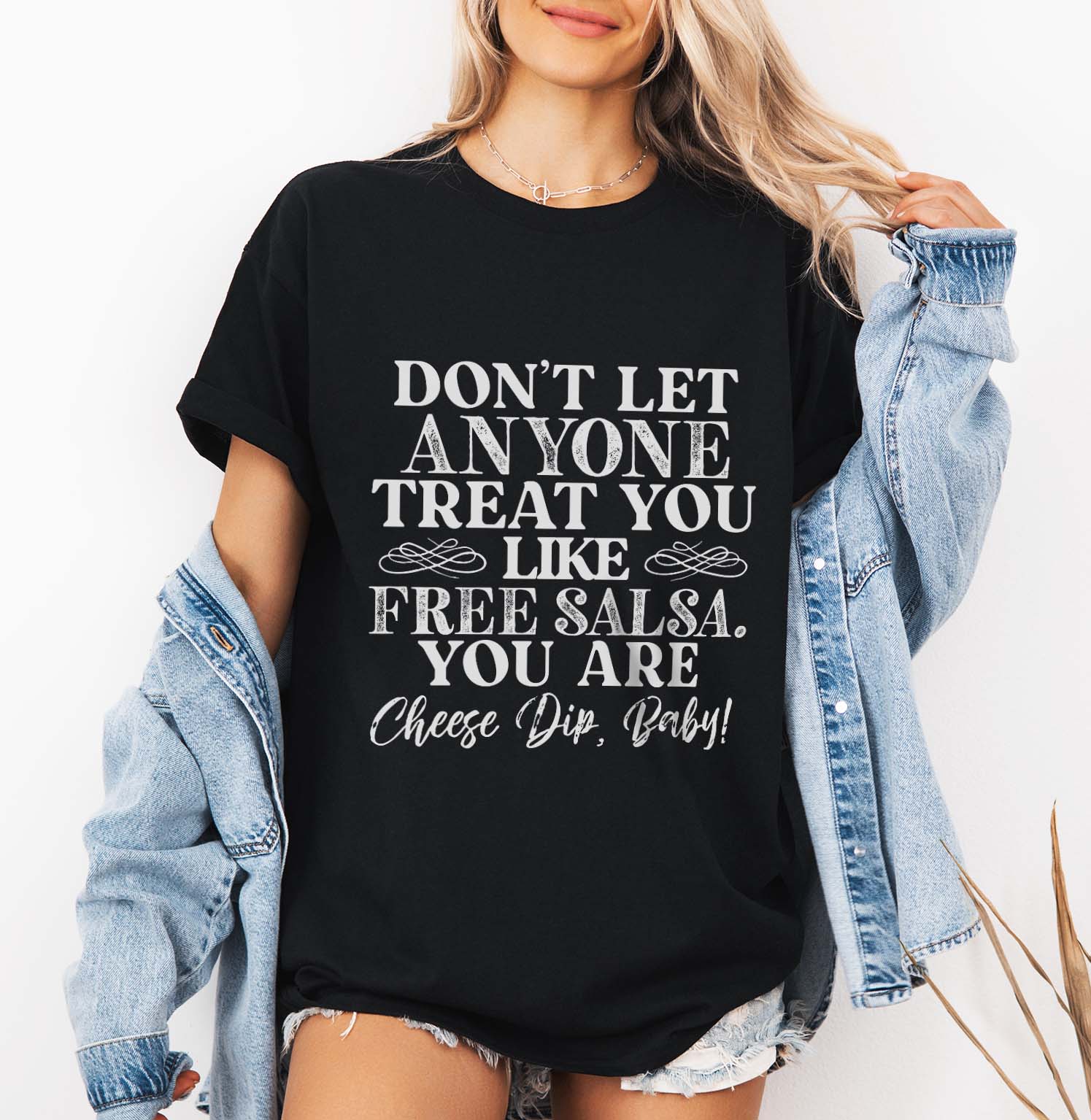 Don't Let Anyone Treat You Like Free Salsa You Are Cheese Dip Baby T-shirt Design | Cheese Dip Baby Tee Design | Funny Salsa Dip Quote SVG