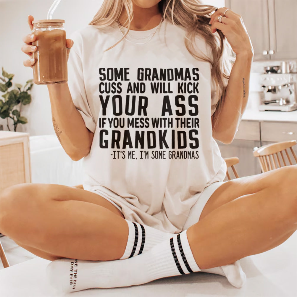 Some Grandmas cuss and will kick your ass if you mess with Their Grandkids T-shirt design | Badass Grandma Quote SVG | Mug & Bag Tee Design