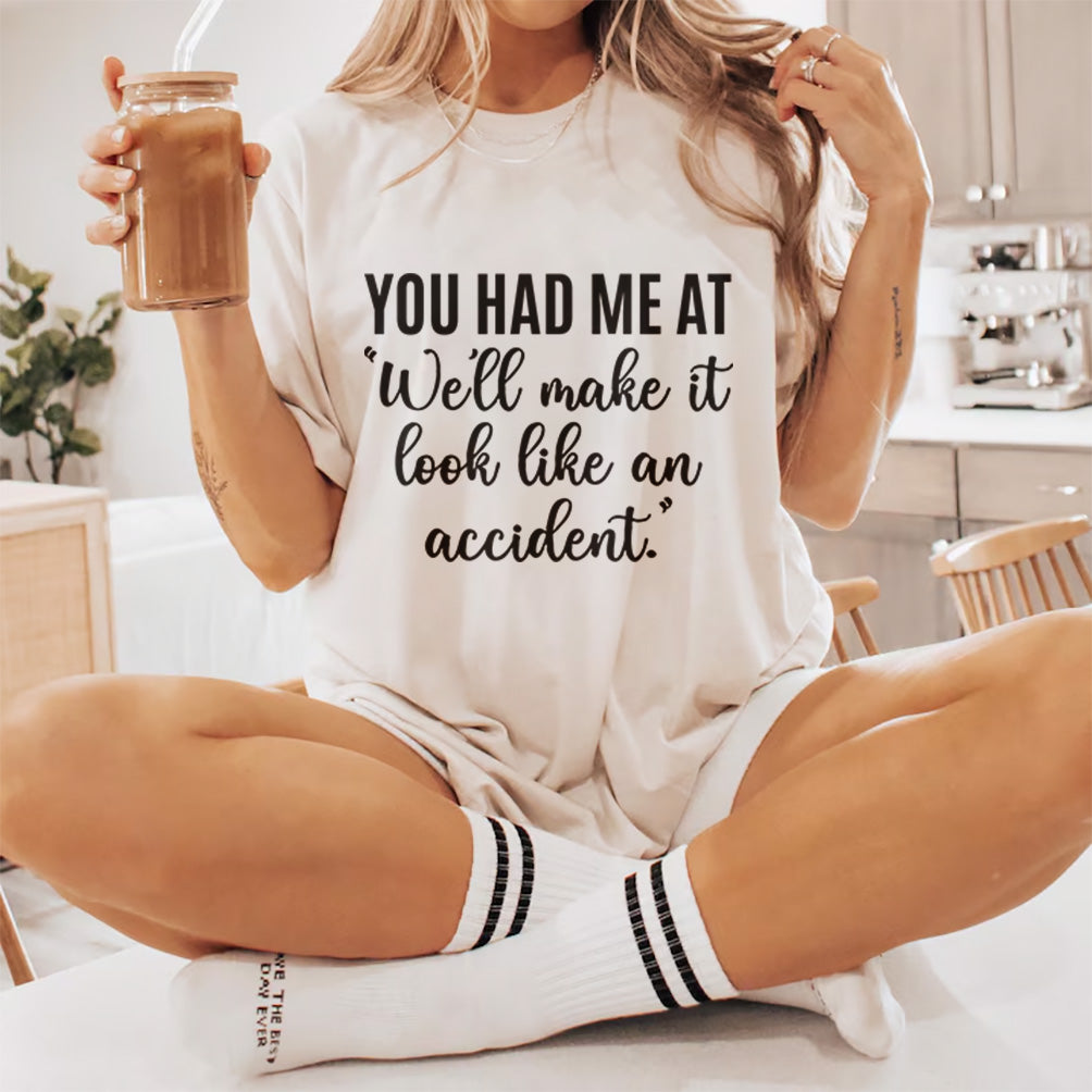 You Had Me At We'll Make It Look Like An Accident T-Shirt Design, Funny Crime Partner T-shirt design, Accident Quote SVG, Mug & Bag Design