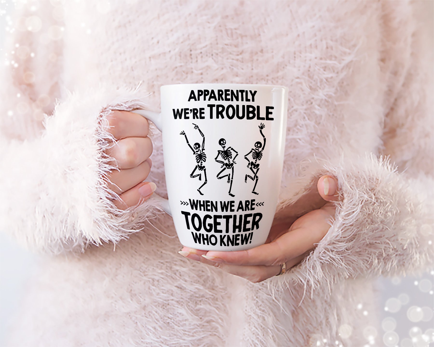 Apparently We're Trouble When We Are Together Who Knew | Gift For Friends