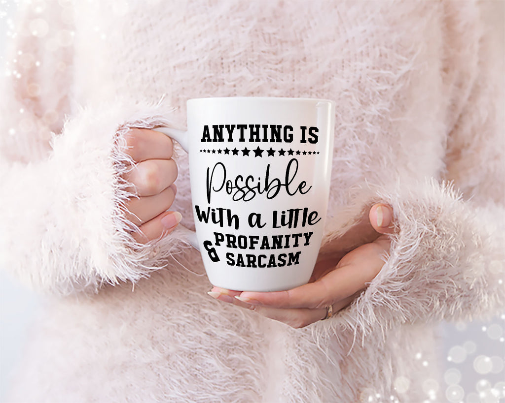 Anything Is Possible With A Little Profanity & Sarcasm, Printable designs for t-shirts, Mugs, Bags And many more...