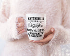 Anything Is Possible With A Little Profanity & Sarcasm, Printable designs for t-shirts, Mugs, Bags And many more...