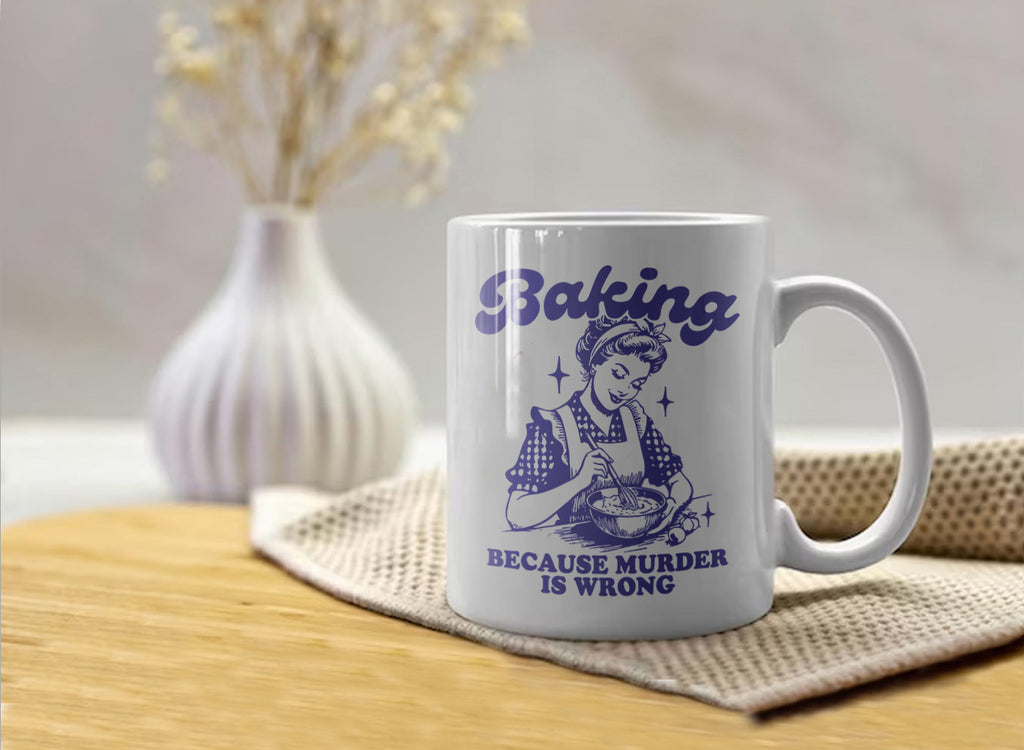 Baking Because Murder Is Wrong | T Shirt Sublimation | Vintage Bakery | Gift For Baker | witty baking design | Cooking Quote SVG