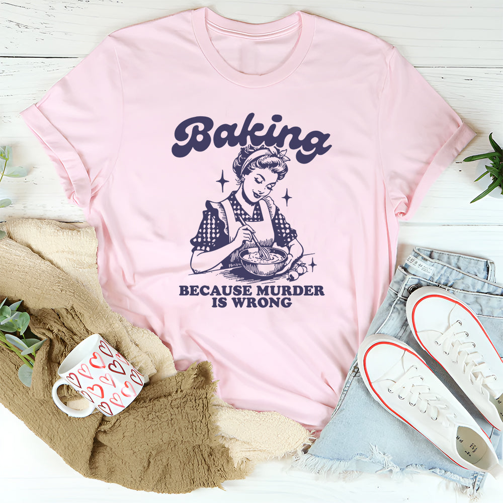 Baking Because Murder Is Wrong | T Shirt Sublimation | Vintage Bakery | Gift For Baker | witty baking design | Cooking Quote SVG