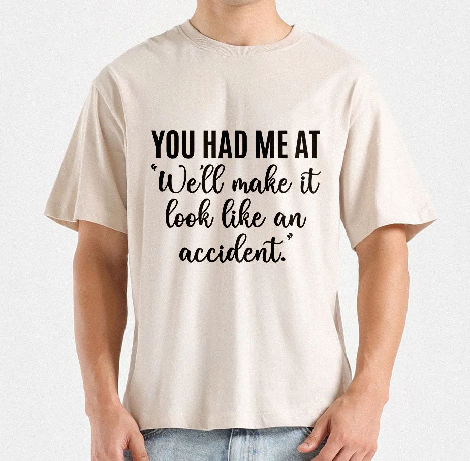 You Had Me At We'll Make It Look Like An Accident T-Shirt Design, Funny Crime Partner T-shirt design, Accident Quote SVG, Mug & Bag Design