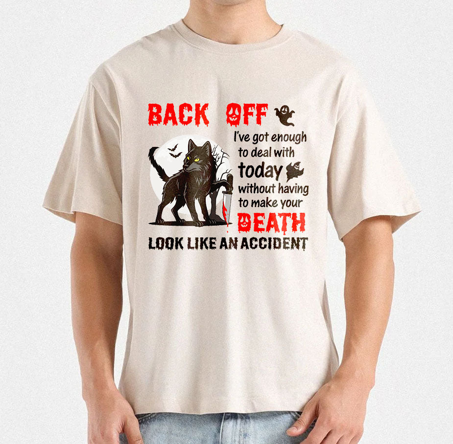Back Off I've Got Enough To Deal With Today Without Having To Make Your Death Look Like An Accident | Halloween T-Shirt design