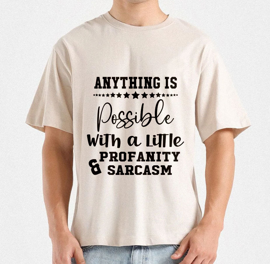 Anything Is Possible With A Little Profanity & Sarcasm, Printable designs for t-shirts, Mugs, Bags And many more...