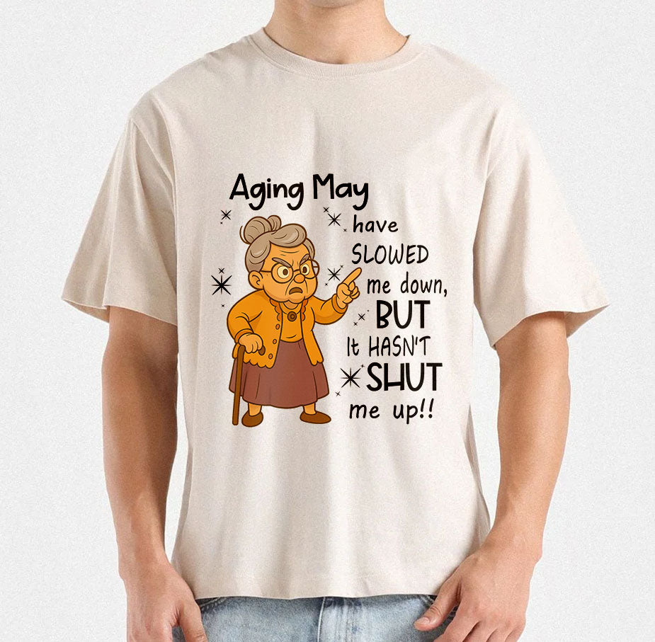 Aging May Have Slowed Me Down But Hasn't Shut Me Up T-Shirt Design | Funny Aging Quote SVG | Sassy Senior Humor SVG | Mug & Bag Tee Design