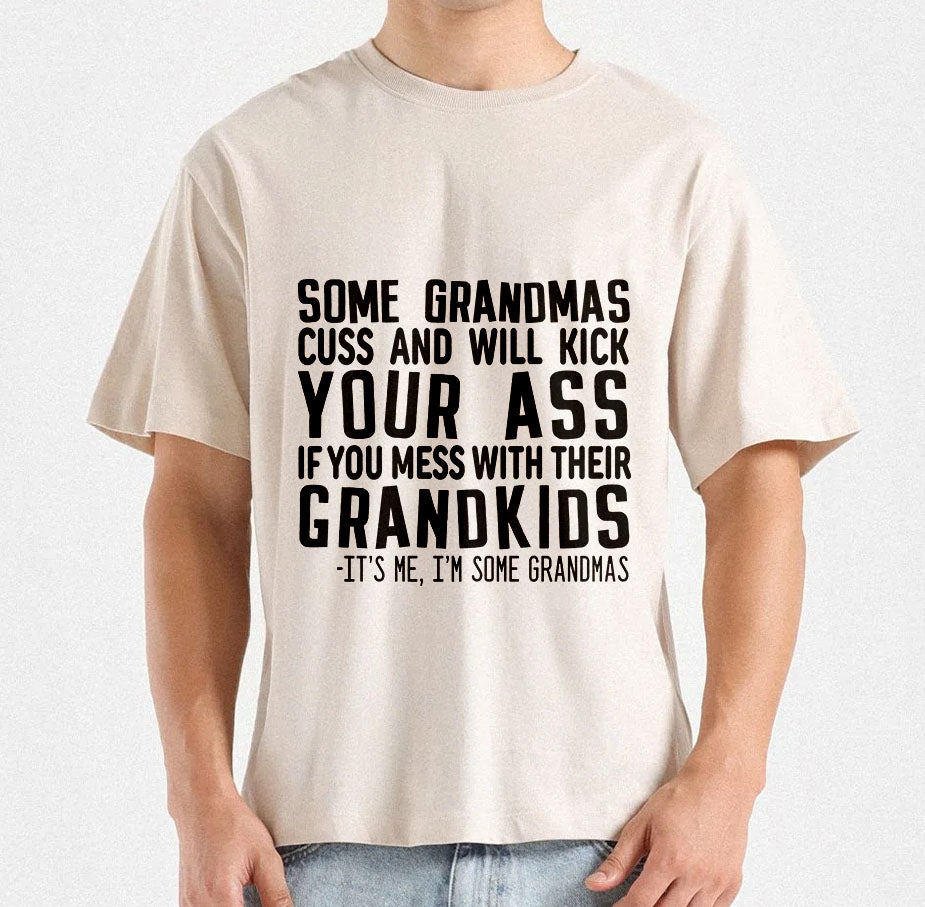 Some Grandmas cuss and will kick your ass if you mess with Their Grandkids T-shirt design | Badass Grandma Quote SVG | Mug & Bag Tee Design