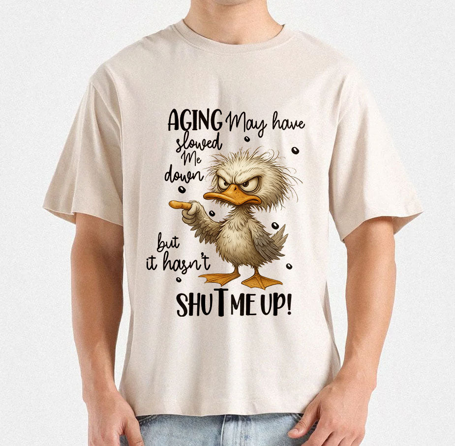 Aging May Have Slowed Me Down But It Hasn't Shut Me Up | Getting Older Tee | Aging gracefully PNG | Aging Humor T-shirt | Shut Me up T-shirt