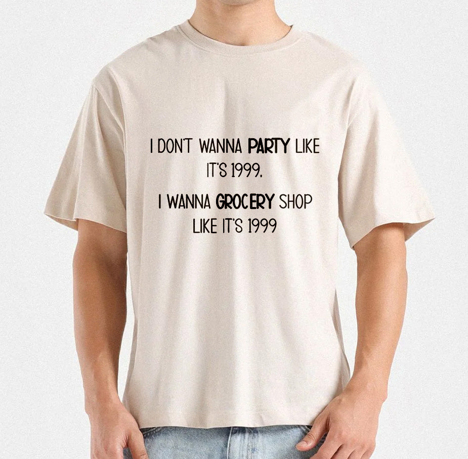 I Don't Wanna Party Like It's 1999 I Wanna Grocery Shop Like It's 1999 T-Shirt Design | Inflation Joke SVG | 90s humor Quote | Digital File