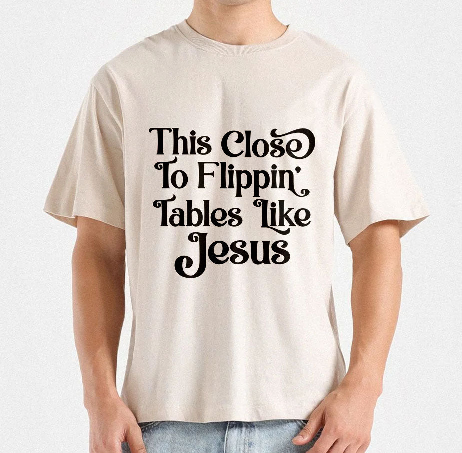 This Close To Flippin Tables Like Jesus T-Shirt Design | Funny Bible Quotes SVG | Religious Humor T-shirt Design | Mug & Bag T-shirt design